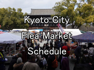 Kyoto City Flea Market Schedule